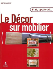 ET SI J'APPRENAIS Tome 25 : le décor sur mobilier