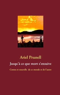 Jusqu'à ce que mort s'ensuive - contes et nouvelle de ce monde et de l'autre