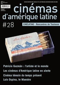 Revue cinémas d'Amérique latine n.28 : Patricio Guzman : l'artiste et le monde - les cinémas d'Amérique latine en alerte - cinéma témoin du temps présent - Luis Ospina, le maestro