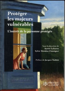 Protéger les majeurs vulnérables - l'intérêt de la personne protégée
