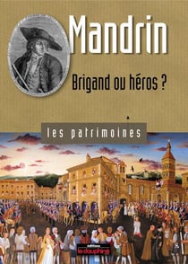 Mandrin brigand ou héros ?