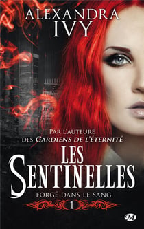 Les sentinelles Tome 1 : forgé dans le sang