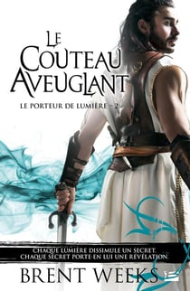 Le porteur de lumière Tome 2 : le couteau aveuglant