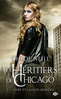 Les Héritiers de Chicago Tome 2 : vivre et laisser mordre