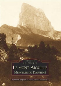 Le mont aiguille - merveille du Dauphiné
