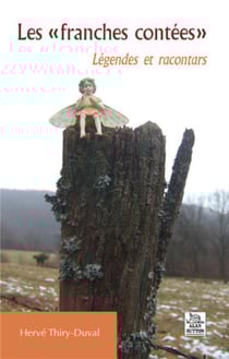 Les franches contées - légendes et racontars