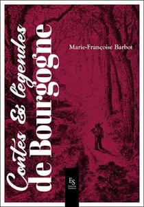 Contes et légendes de Bourgogne (nouvelle édition)