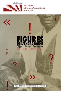 Figures de l'engagement : Objets - Formes - Trajectoires
