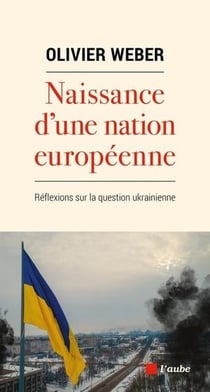 Naissance d'une nation européenne : réflexions sur la question ukranienne