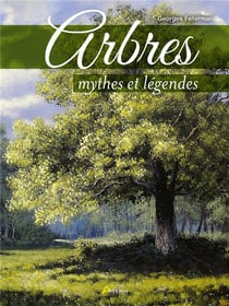 Arbres, mythes et réalités