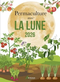 Permaculture avec la lune (édition 2026)