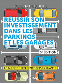 Réussir son investissement dans les parkings et les garages (5e édition)
