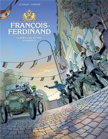 François-Ferdinand - la mort vous attend à Sarajevo