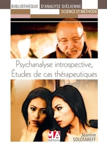 Psychanalyse introspective - études de cas thérapeutiques