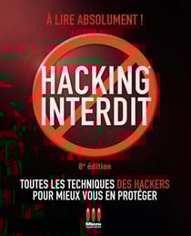 Hacking interdit : toutes les techniques des hackers pour mieux vous en protéger (8e édition)