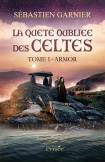 La quête oubliée des Celtes Tome 1 - Armor