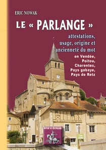 Le parlange, attestations, usage, origine et ancienneté du nom