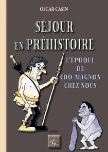 Séjour en préhistoire - l'époque de Cro-magnon chez-nous