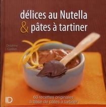 Délices de nutella et pâtes à tartiner