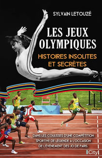 Les Jeux Olympiques : Histoires insolites et secrètes