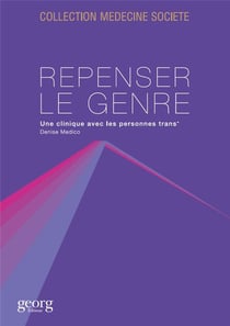 Repenser Le Genre Et Le Sexualite : Une Clinique Aupres Des Personnes Trans