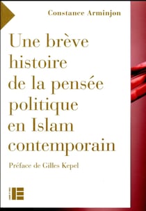 Une brève histoire de la pensée politique dans l'islam contemporain