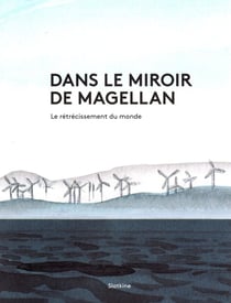 Dans le miroir de Magellan - le rétrécissement du monde