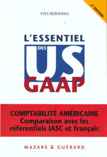 L'essentiel des us gaap - comptabilite americaine comparaison avec les referentiels iasc et francais