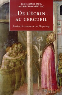 De l'écrin au cercueil - essai sur les contenants au Moyen Âge