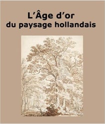 Carnets d'études : l'âge d'or du paysage hollandais
