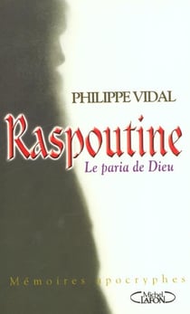 Raspoutine le paria de dieu - memoires apocryphes