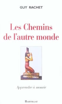 Les chemins de l'autre monde apprendre a mourir