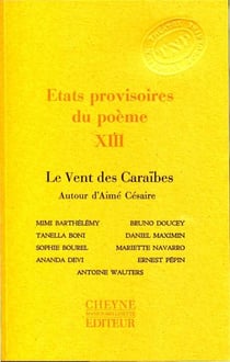 États provisoires du poème xiii - le vent des caraïbes - autour d'aimé césaire