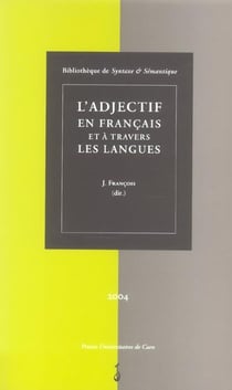 L' adjectif en français et à travers les langues (édition 2004)