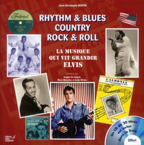 Rhythm & blues - country - rock & roll - la musique qui vit grandir elvis