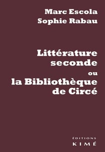 Litterature seconde ou la bibliothèque de Circé