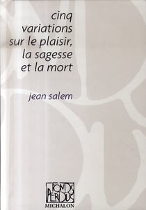 Cinq variations sur le plaisir la sagesse et la mort