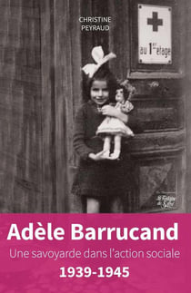 Adèle Barrucand - une voyarde dans l'action sociale 1939-1945