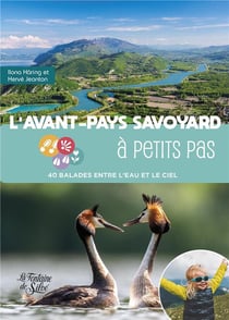 L'avant-pays savoyard à petits pas : 40 balades entre l'eau et le ciel