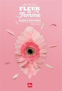 Fleur de femme - colorier en toute intimité
