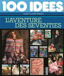 100 idées, l'aventure des seventies