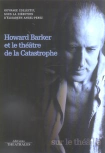 Howard barker et le theatre de la catastrophe