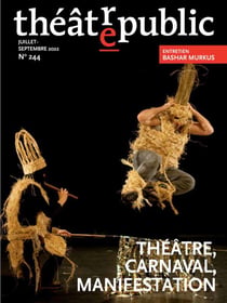 Théâtre Public n.244 : théâtre, carnaval, manifestation