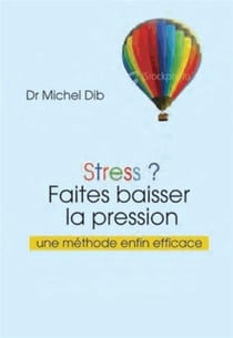 Stress ? - Faites baisser la pression