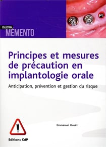 Principes et mesures de précaution en implantologie - anticiper et prévenir le risque
