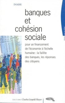 Banques et Cohesion Sociale : Pour un Financement de l'Économie a l'Ec