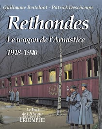 Rethondes - le wagon de l'Armistice - 1918-1940