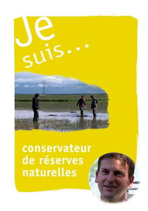 Je suis... - conservateur de réserves naturelles