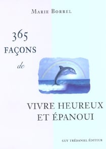 365 facons de vivre heureux et epanoui