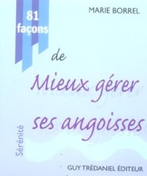 81 facons de mieux gerer ses angoisses